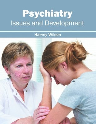 Harvey Wilson - Psychiatry: Issues and Development, Inbunden