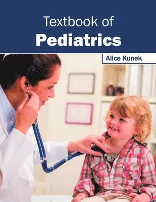 Alice Kunek - Textbook of Pediatrics, Inbunden. Tillgänglighet: Lägg i varukorg