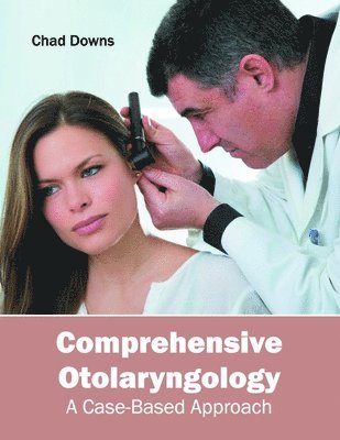 Chad Downs - Comprehensive Otolaryngology: A Case-Based Approach, Inbunden. Tillgänglighet: Lägg i varukorg