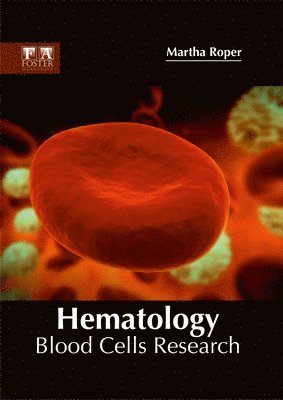 Martha Roper - Hematology: Blood Cells Research, Inbunden. Tillgänglighet: Lägg i varukorg