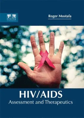 Roger Mostafa - Hiv/Aids: Assessment and Therapeutics, Inbunden. Tillgänglighet: Lägg i varukorg