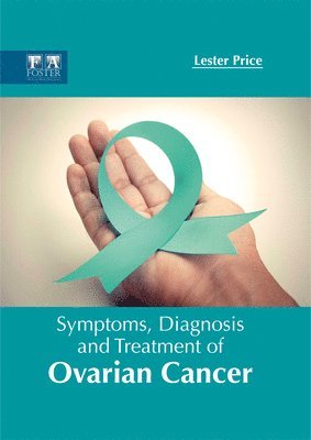 Lester Price - Symptoms, Diagnosis and Treatment of Ovarian Cancer, Inbunden