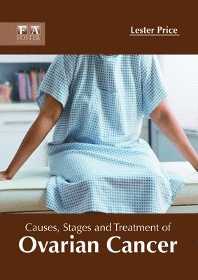 Lester Price - Causes, Stages and Treatment of Ovarian Cancer, Inbunden