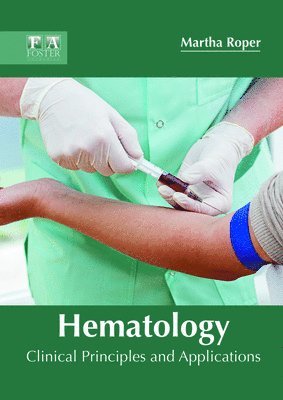 Martha Roper - Hematology: Clinical Principles and Applications, Inbunden. Tillgänglighet: Lägg i varukorg