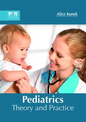 Alice Kunek - Pediatrics: Theory and Practice, Inbunden. Tillgänglighet: Lägg i varukorg