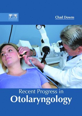 Chad Downs - Recent Progress in Otolaryngology, Inbunden. Tillgänglighet: Lägg i varukorg