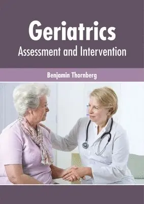 Benjamin Thornberg - Geriatrics: Assessment and Intervention, Inbunden. Tillgänglighet: Lägg i varukorg