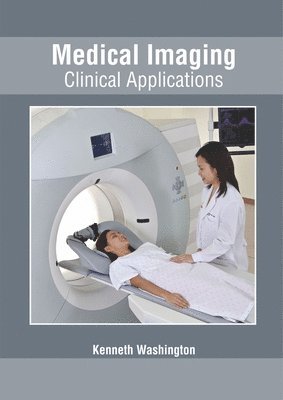 Kenneth Washington - Medical Imaging: Clinical Applications, Inbunden. Tillgänglighet: Lägg i varukorg