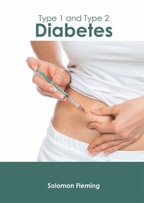 Solomon Fleming - Type 1 and Type 2 Diabetes, Inbunden. Tillgänglighet: Lägg i varukorg