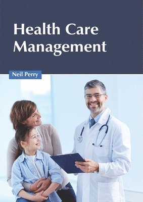 Neil Perry - Health Care Management, Inbunden