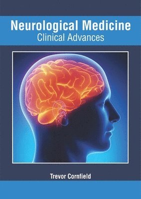 Trevor Cornfield - Neurological Medicine: Clinical Advances, Inbunden. Tillgänglighet: Lägg i varukorg