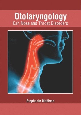 Stephanie Madison - Otolaryngology: Ear, Nose and Throat Disorders, Inbunden. Tillgänglighet: Lägg i varukorg