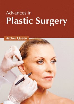 Archer Queen - Advances in Plastic Surgery, Inbunden