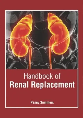 Penny Summers - Handbook of Renal Replacement, Inbunden. Tillgänglighet: Lägg i varukorg