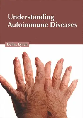 Dallas Lynch - Understanding Autoimmune Diseases, Inbunden. Tillgänglighet: Lägg i varukorg