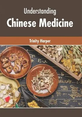 Trinity Harper - Understanding Chinese Medicine, Inbunden. Tillgänglighet: Lägg i varukorg