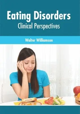 Walter Williamson - Eating Disorders: Clinical Perspectives, Inbunden. Tillgänglighet: Lägg i varukorg