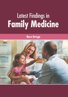 Nora Ortega - Latest Findings in Family Medicine, Inbunden. Tillgänglighet: Lägg i varukorg