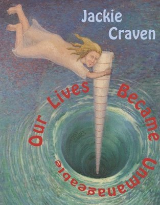 Jackie Craven - Our Lives Became Unmanageable, Häftad