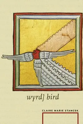 Claire Marie Stancek - wyrd] bird, Häftad. Tillgänglighet: Lägg i varukorg