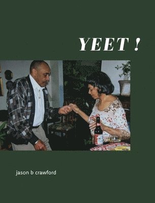 jason b. crawford - YEET!, Häftad