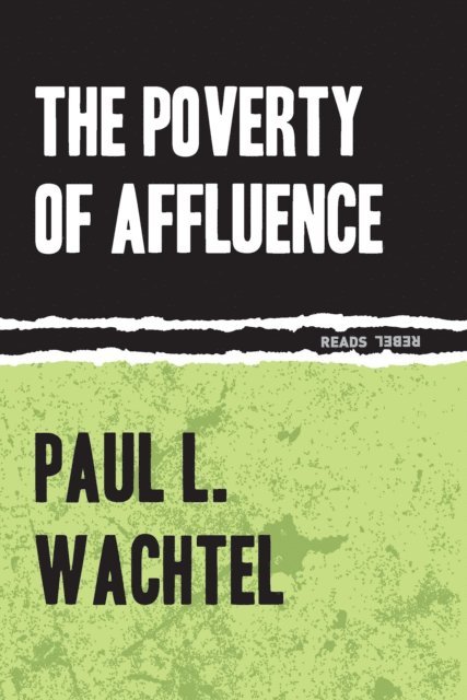 Paul Wachtel - Poverty of Affluence, E-bok