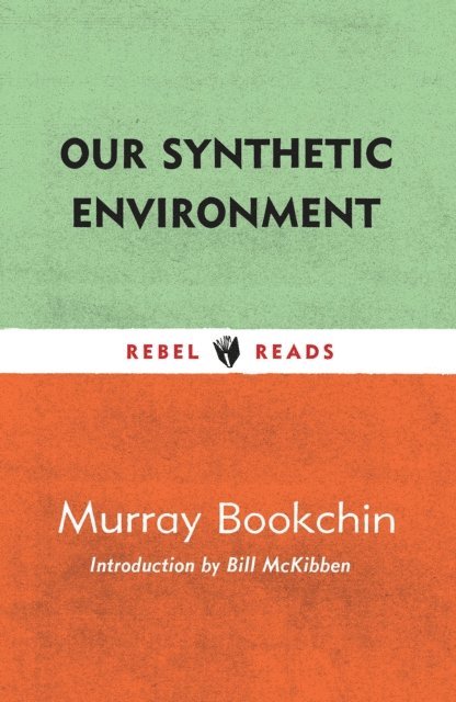 Murray Bookchin - Our Synthetic Environment, E-bok