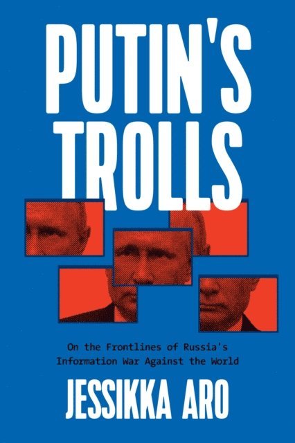 Jessikka Aro - Putin's Trolls, E-bok