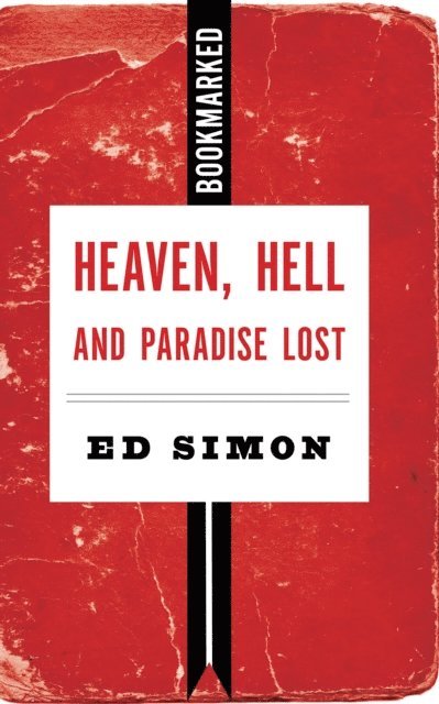 Ed Simon - Heaven, Hell and Paradise Lost, E-bok