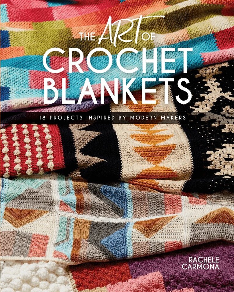 Rachele Carmona - Art of Crochet Blankets, Häftad
