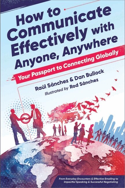 Raúl Sánchez, Dan Bullock - How to Communicate Effectively with Anyone, Anywhere, Häftad
