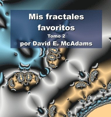 David E McAdams - Mis fractales favoritos, Inbunden
