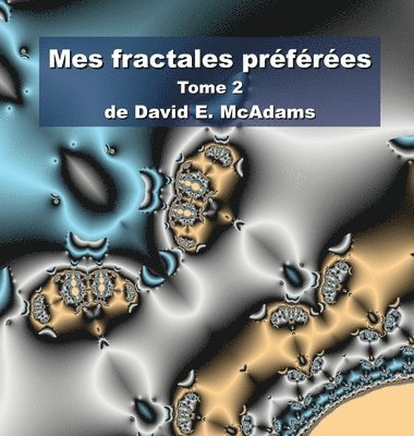David E McAdams - Mes fractales préférées, Inbunden