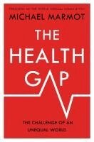 Michael Marmot - The Health Gap: The Challenge of an Unequal World, Inbunden