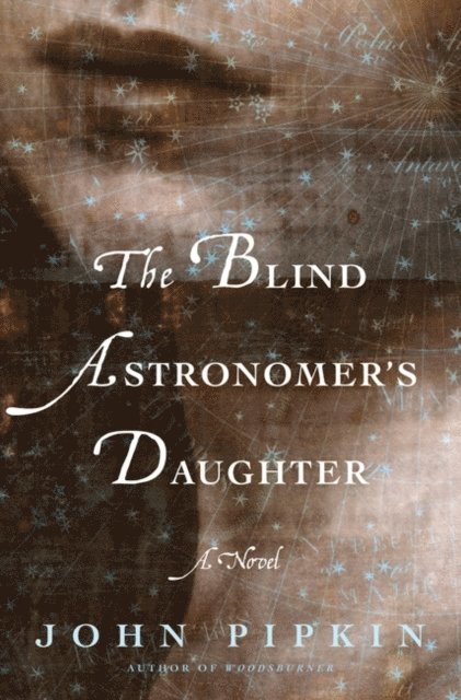 John Pipkin - Blind Astronomer's Daughter, E-bok