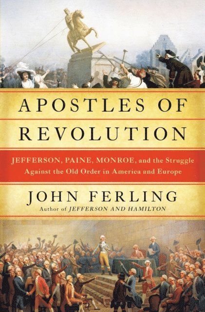 John Ferling - Apostles of Revolution, E-bok