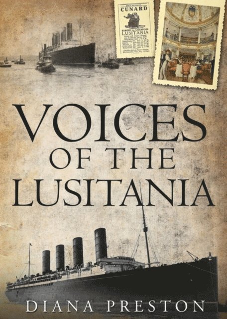 Diana Preston - Voices of the Lusitania, E-bok