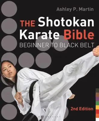 Ashley P. Martin - The Shotokan Karate Bible: Beginner to Black Belt, Häftad. Tillgänglighet: Lägg i varukorg