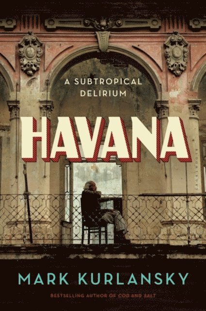 Mark Kurlansky - Havana, E-bok