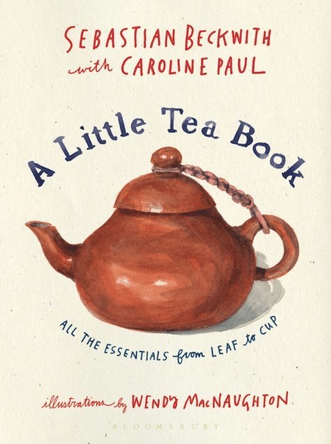 Sebastian Beckwith, Caroline Paul - Little Tea Book, E-bok