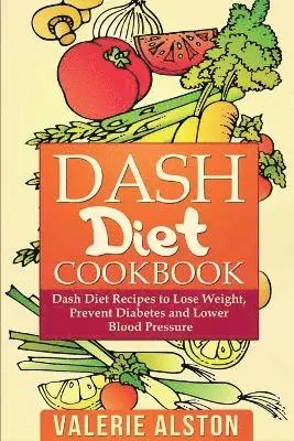 Valerie Alston - Dash Diet Cookbook, Häftad. Tillgänglighet: Lägg i varukorg
