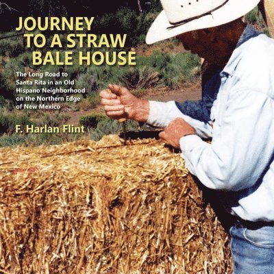 F Harlan Flint - Journey to a Straw Bale House, Häftad. Tillgänglighet: Lägg i varukorg