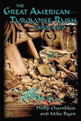 Philip Chambless, Mike Ryan - Great American Turquoise Rush, 1890-1910, Softcover, Häftad