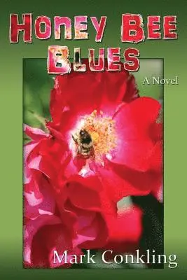 Mark Conkling - Honey Bee Blues, Häftad. Tillgänglighet: Lägg i varukorg
