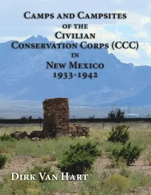 Camps and Campsites of the Civilian Conservation Corps (CCC) in New Mexico 1933-1942