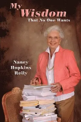 Nancy Hopkins Reily - My Wisdom That No One Wants, Häftad. Tillgänglighet: Lägg i varukorg