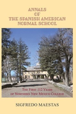 Sigfredo Maestas - Annals of the Spanish American Normal School, Häftad. Tillgänglighet: Lägg i varukorg