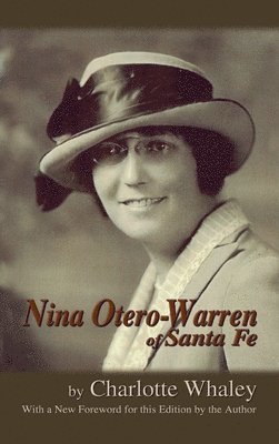 Charlotte Whaley - Nina Otero-Warren of Santa Fe, Inbunden