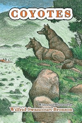 Wilfrid Swancourt Bronson - Coyotes, Inbunden. Tillgänglighet: Lägg i varukorg