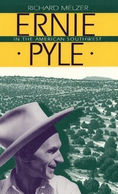 Richard Melzer - Ernie Pyle in the American Southwest, Inbunden. Tillgänglighet: Lägg i varukorg